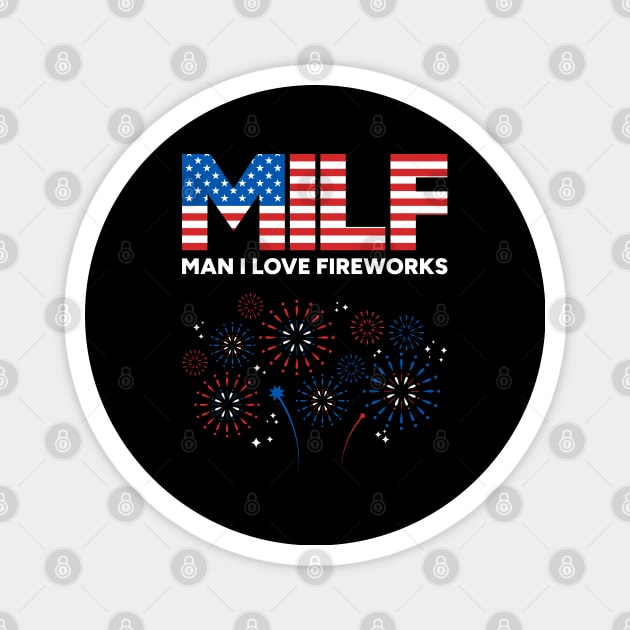 MILF Man I Love Fireworks 4th of July (White) Magnet by yoveon